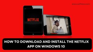 Read more about the article How To Download and Install the Netflix App on Windows 10