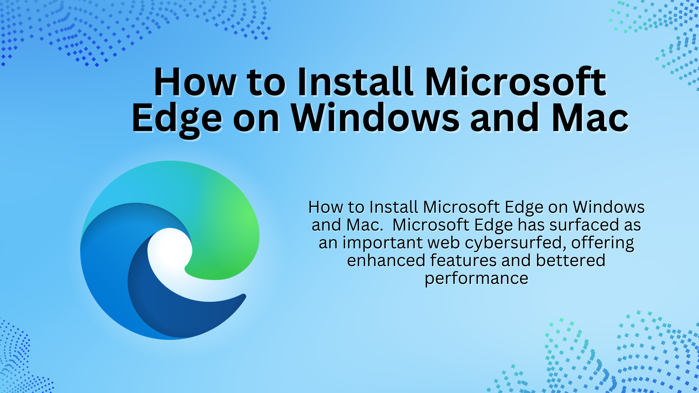 You are currently viewing How to Install Microsoft Edge on Windows and Mac