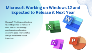 Read more about the article Microsoft Working on Windows 12 and Expected to Release it Next Year